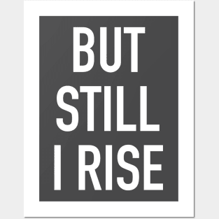 but still i rise Posters and Art